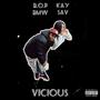 Vicious (feat. Kay Sav) [Explicit]