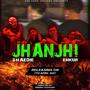 Jhanjhi (ft.Enkur Muzik) [Explicit]