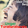 Turaluraluralu - Unger