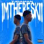 IMTHERESKII (Explicit)