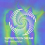 Superstition Dream