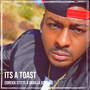 Its a Toast (Explicit)