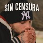 SIN CENSURA (Explicit)