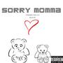 Sorry Momma (Explicit)