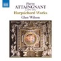 ATTAINGNANT, P.: Harpsichord Works (G. Wilson)