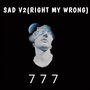 Sad V2 (Right My Wrongs)