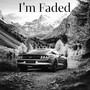 I'm Faded (Explicit)