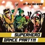 Superhero Dance Party