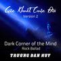 Dark Corner Of The Mind (feat. Thái Khang) [Version 2 - Rock Ballad]