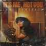 It's Me, Not You (Explicit)