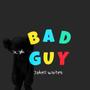 Bad Guy