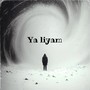 Ya Liyam (Explicit)