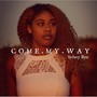 Come My Way