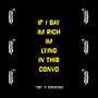 IF I SAY I'M RICH, I'M LYING IN THIS CONVO (feat. $CHW!NN)