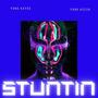 Stuntin (feat. Yxng.Keesh) [Explicit]