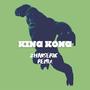 King Kong (Zhanserik Remix) [Explicit]