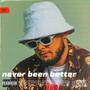 never been better (Explicit)