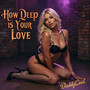 How Deep Is Your Love (Explicit)