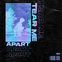 Tear Me Apart (Explicit)