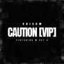 Caution (feat. M Dot R) [VIP] [Explicit]