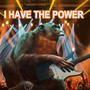 I HAVE THE POWER (Explicit)