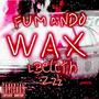FUMANDO WAX (Sensillo) [Explicit]
