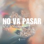 No Va Pasar