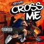 CROSS ME (Explicit)