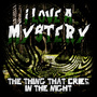 I Love a Mystery - The Thing That Cries in the Night