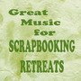 Great Music for Scrapbooking Retreats