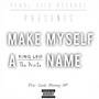 Make Myself A Name (feat. Leo The King) [Explicit]