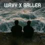 Wavy X Baller (Explicit)