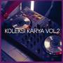 Koleksi Karya Vol.2 (Explicit)