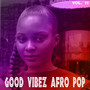 Good Vibez Afro Pop, Vol. 11