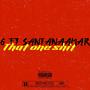 That one **** (feat. Santana_AMAR) [Explicit]