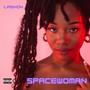 SPACEWOMAN (Explicit)