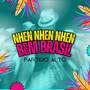 Nhen Nhen Nhen – Bem Brasil Partido Alto