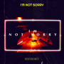 I'm Not Sorry (Explicit)