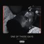 One Of Those Days (Explicit)