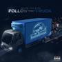 Follow That Truck Deluxe (Explicit)