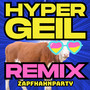 HYPER GEIL (REMIX)