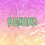 Behind