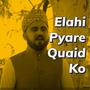 Elaahi Pyare Quaid Ko