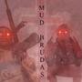 MUD BRUDAS (Explicit)