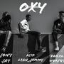 Oxy (feat. Jony Jay & Acid Lean_Jxmmy) [Explicit]