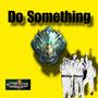 Do Something (Explicit)