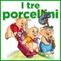 I tre porcellini (La favola)