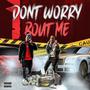 Don't Worry Bout Me (feat. Twino) [Explicit]