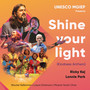 Shine Your Light (Unesco Mgiep Kindness Anthem)