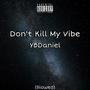 Don't Kill My Vibe (Slowed) [Explicit]